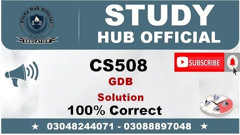 CS508 GDB Solution 2022 || Study Hub Official