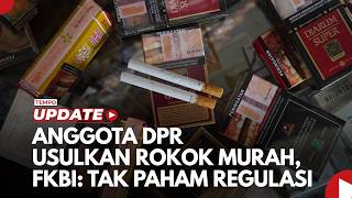 Anggota DPR Usulkan Rokok Murah, FKBI: Tak Paham Regulasi