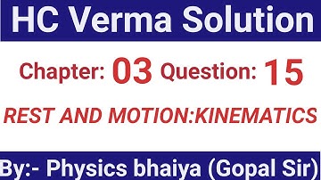 H.C. Verma Solutions - Rest and motion - Kinematics - Chapter 3, Question 15