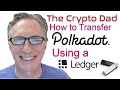 How to Transfer/Withdraw Polkadot From Your Ledger Nano Device
