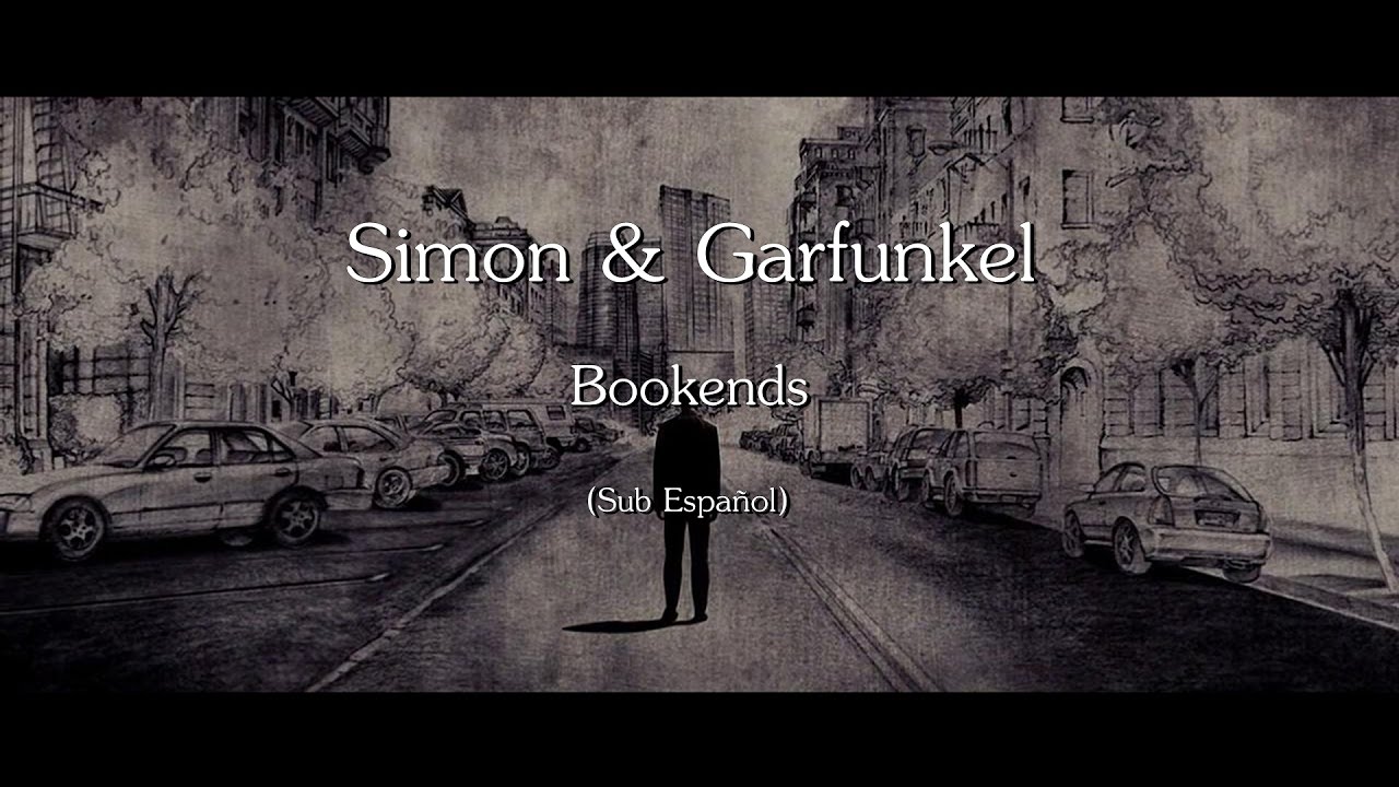 Simon & Garfunkel - Bookends (Sub Español)
