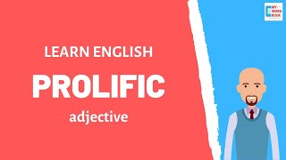Prolific | Meaning with examples | My Word Book