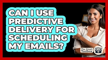 Can I Use Predictive Delivery For Scheduling My Emails? - TheEmailToolbox.com