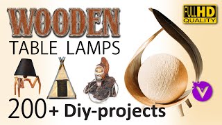 Wooden Table Lamps / 200+ DIY PROJECTS / Design Ideas