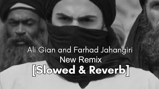 Ali Gian And Farhad Jahangiri Slowed & Reverb