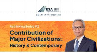 Rethinking Series Ep 2: Contribution of Major Civilizations with Assoc. Prof. Dr. Ugi Suharto, M.Ec