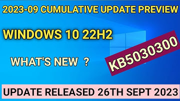 windows 10 2023-09 cumulative update preview | KB5030300 update released | what