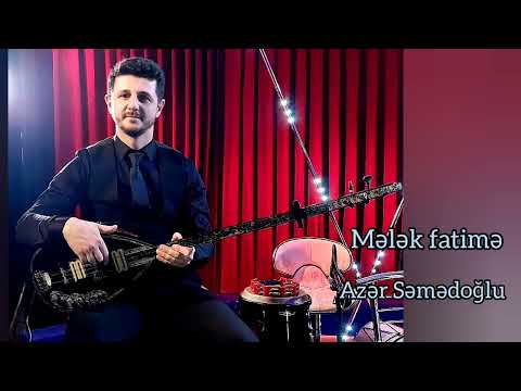 Melek fatime & Turk sazi  *Azer Semedoglu*