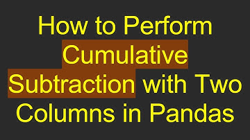 How to Perform Cumulative Subtraction with Two Columns in Pandas