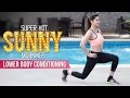 Super Hot Sunny Mornings | Lower Body Conditioning | Sunny Leone