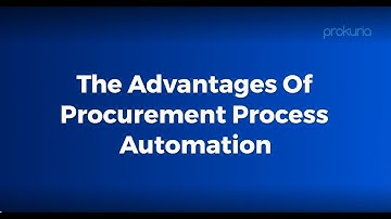 The Advantages Of Procurement Process Automation. Say No To The Manual Process