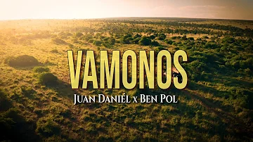 Juan Daniél x Ben Pol - Vamonos (Official Video)