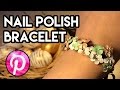 NAIL POLISH BRACELET (Pin #1)