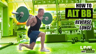 How To Do An ALTERNATING BARBELL REVERSE LUNGE | Exercise Demonstration Video and Guide
