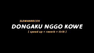 Iki Pilihanku Ninggalke Sliramu | Lirik Lagu Dongaku Nggo Kowe oleh Slemanreceh