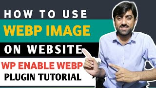 How to use WebP Image on WordPress Website Tutorial 2021 | Speed Up WordPress Website