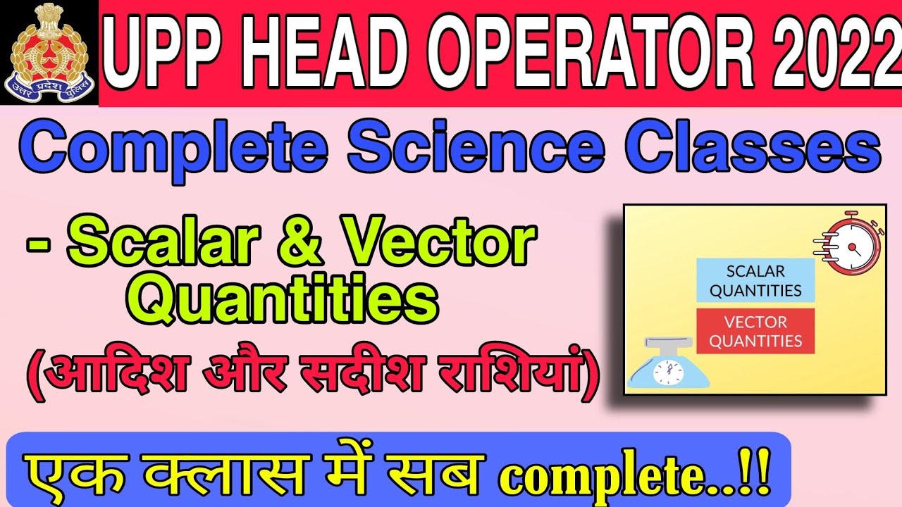 UPP HEAD OPERATOR General Science Class, Chapter Scalar & Vactor