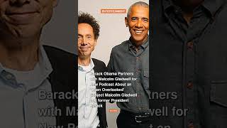 Barack Obama Partners with Malcolm Gladwell for New Podcast About an 'Often Over #shorts