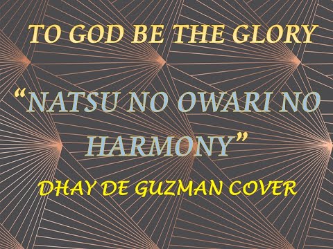 NATSU NO OWARI NO HARMONY TAMAKI KOJI Cover By Dhay De Guzman