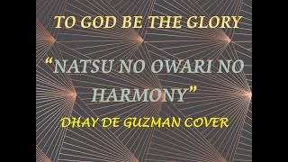 NATSU NO OWARI NO HARMONY ( TAMAKI KOJI )  Cover by: Dhay de Guzman