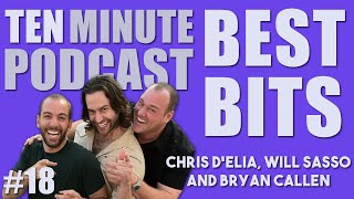 Ten Minute Podcast Best of Compilation | Vol 18 | Chris D'Elia, Bryan Callen and Will Sasso