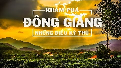 Quang Nam Tourism | Khám phá Đông Giang - Những điều kỳ thú