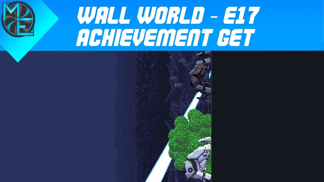 Wall World - E17 - Achievement Get