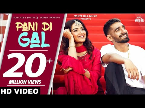 PANI DI GAL: Maninder Buttar feat. Jasmin Bhasin | Asees Kaur | MixSingh | JUGNI | Punjabi Song 2021