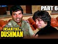 New video by Goldmines Movies on YouTube Insaniyat Ke Dushman - Part 6 | Blockbuster Action Hindi Movie l Dharmendra, Raj Babbar, Smita Patil