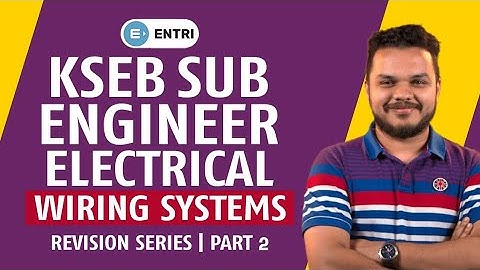 KSEB Sub Engineer Revision Series Part 2 | Wiring Systems