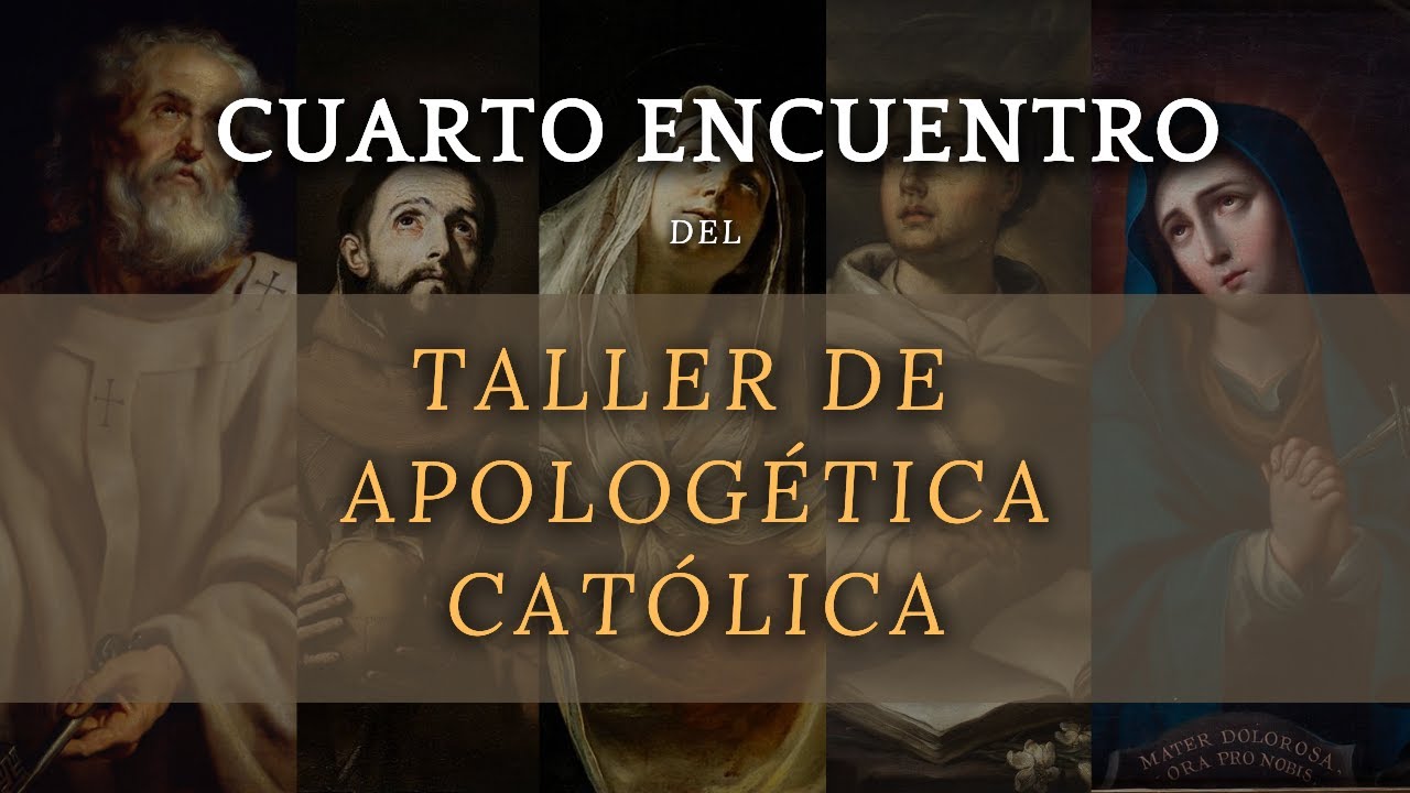 Cuarto encuentro del Taller de Apologética Católica 