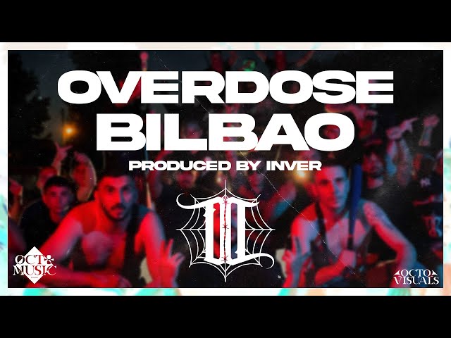 OVERDOSE -  BILBAO PROD. INVER (OFFICIAL MUSIC VIDEO) class=