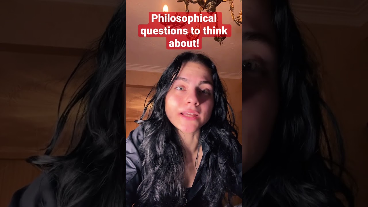 Deep Philosophical Questions 