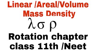 Rotational Motion 03 || Linear Mass Density ,Areal (Surface) & Volume Mass Density |Haqnawaz Rafiq. Wealth