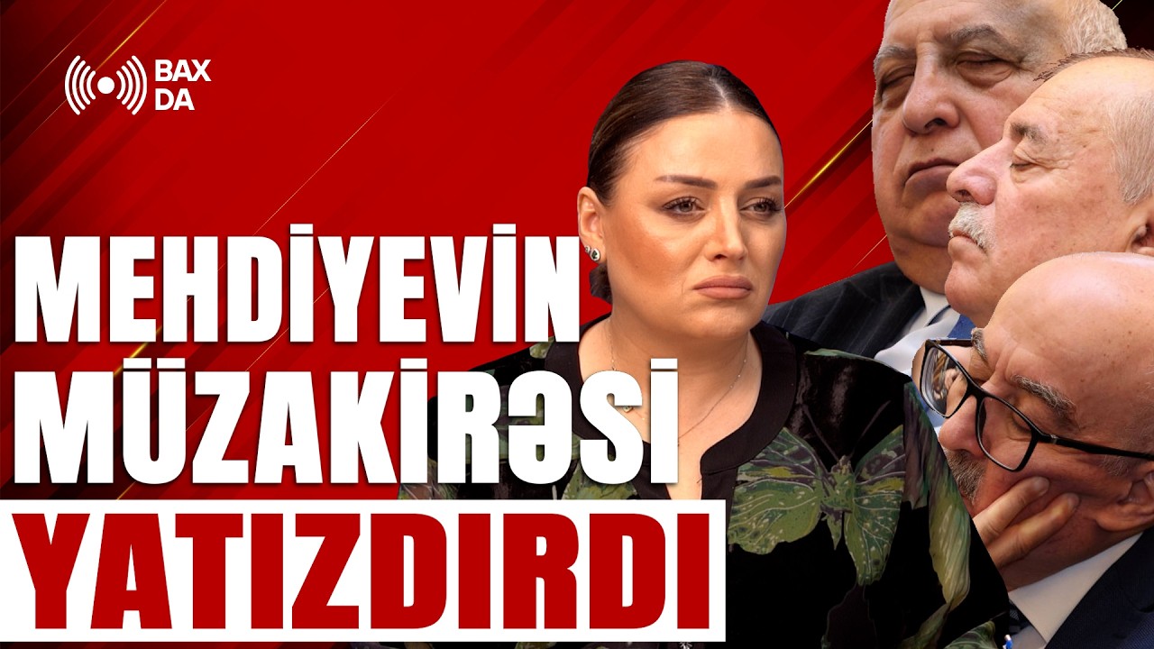 Mehdiyevin müzakirəsi yatızdırdı - Səidə Bəkirqızına Bax Da #11
