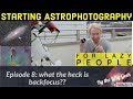 What is BACKFOCUS?? And how to deal with it? - Starting Astrophoto for Lazy People - Ep 8