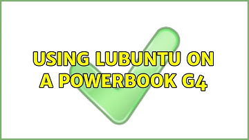 Using lubuntu on a PowerBook G4