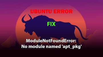 UBUNTU FIX: ModuleNotFoundError: No module named 