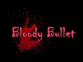 Bloody Bullet (Rework and Fixes)