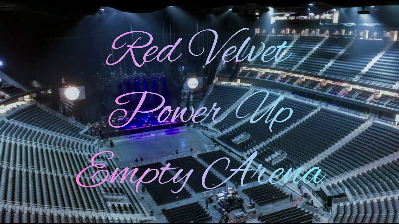Red Velvet - Power Up | Empty Arena Effect 🎧