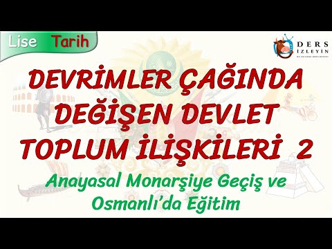 DEVRİMLER ÇAĞINDA DEĞİŞEN DEVLET TOPLUM İLİŞKİLERİ - 2 /ANAYASAL MONARŞİYE GEÇİŞ