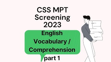 CSS MPT 2023 English Vocabulary and Comprehension MCQs | Test Preparation for CSS MPT 2023 Screening