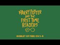 Season 2 | Harry Potter and the First Time Readers: Goblet of Fire - Ch 1-5