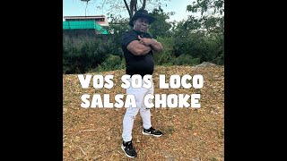 Vos Sos Loco Ve ❌ Salsa Choke ❌ DJ Lexx