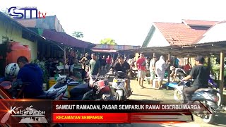 CSMTV Sambas # 'MAGANG' RAMADAN, PASAR SEMPARUK DISERBU WARGA