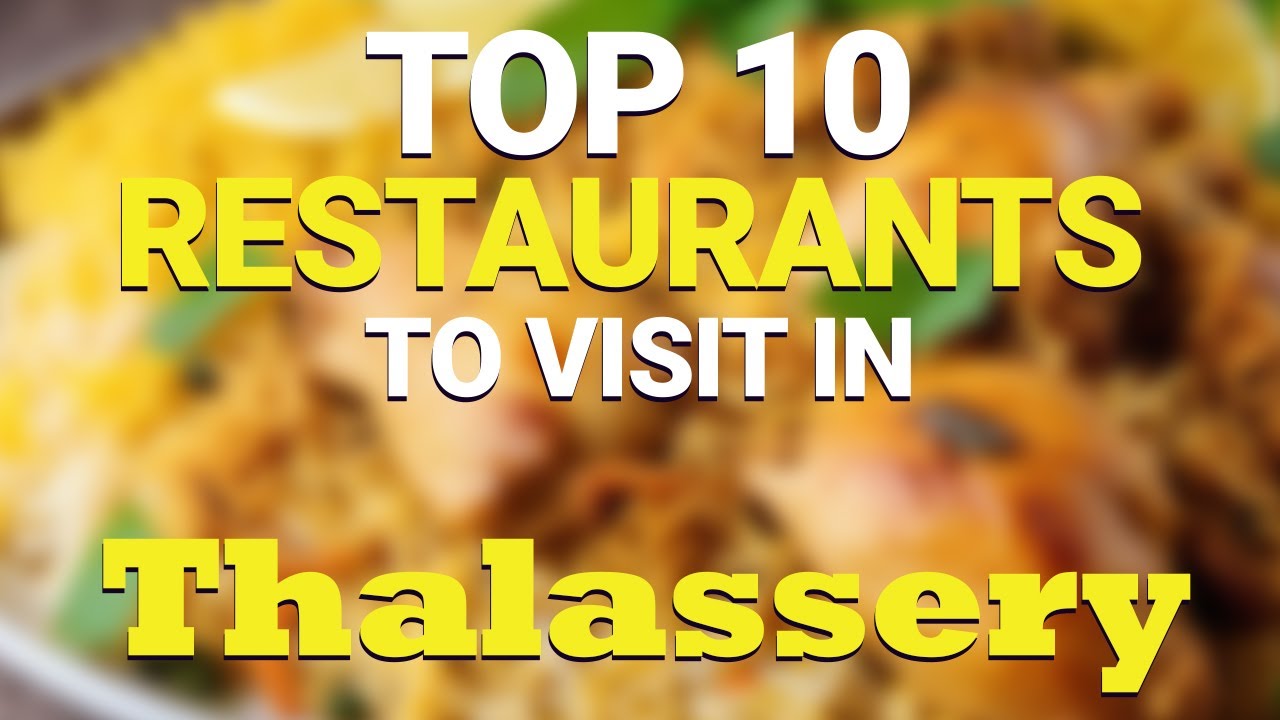 Top 10 Restaurants in Thalassery, India | Thalassery Best Restaurants | Thalassery Restaurants