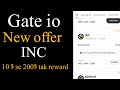 Gate io Today New Offer| Candy Drop Offer INC |INC Offer