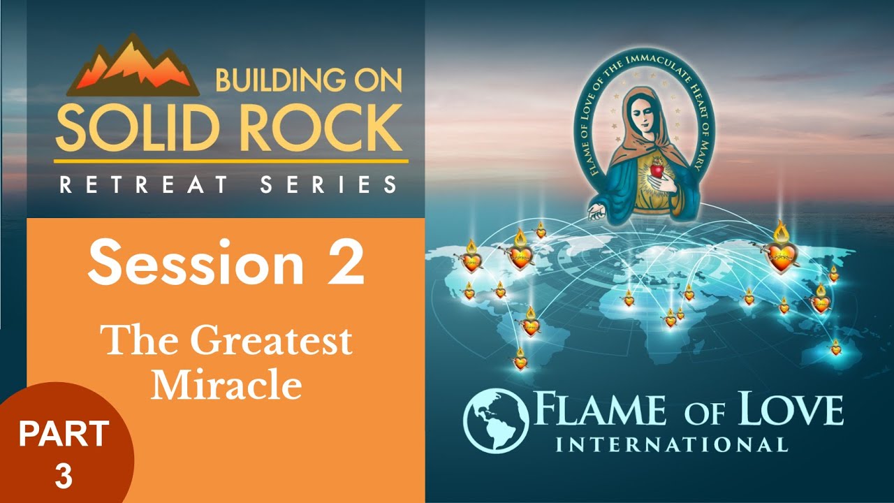 The Flame of Love Hail Mary - the How of Salvation - Americas Building on Solid Rock Part 3