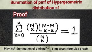 proof of summation of pmf of hypergeometric distribution is equal to 1