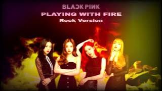 BLACKPINK - '불장난 (PLAYING WITH FIRE)' (Rock Ver.)